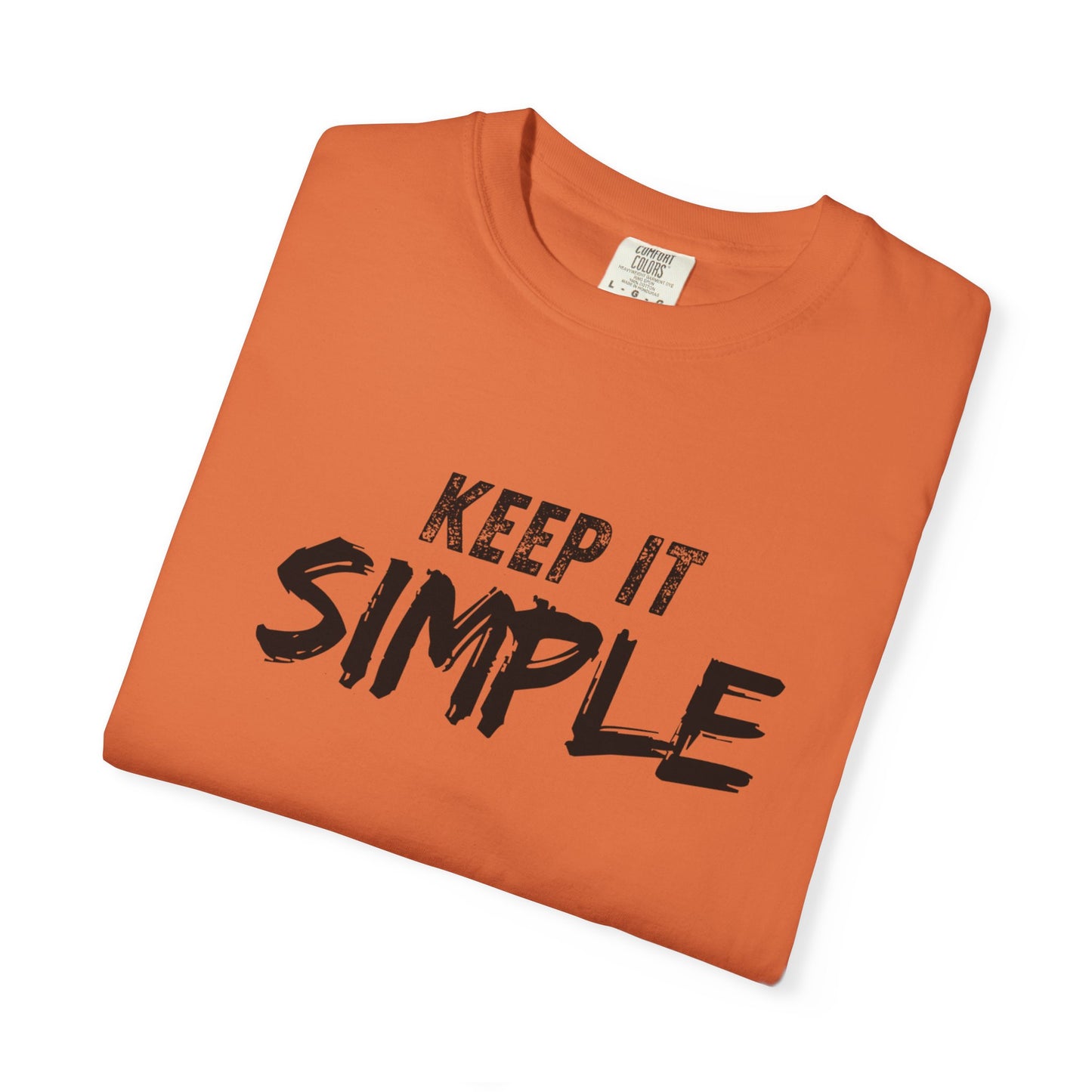 Unisex Garment-Dyed T-Shirt - Keep It Simple Tee, Casual Wear, Minimalist Fashion, Gift Idea, Everyday Comfort
