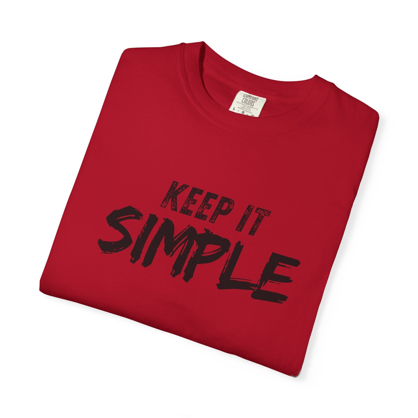 Unisex Garment-Dyed T-Shirt - Keep It Simple Tee, Casual Wear, Minimalist Fashion, Gift Idea, Everyday Comfort