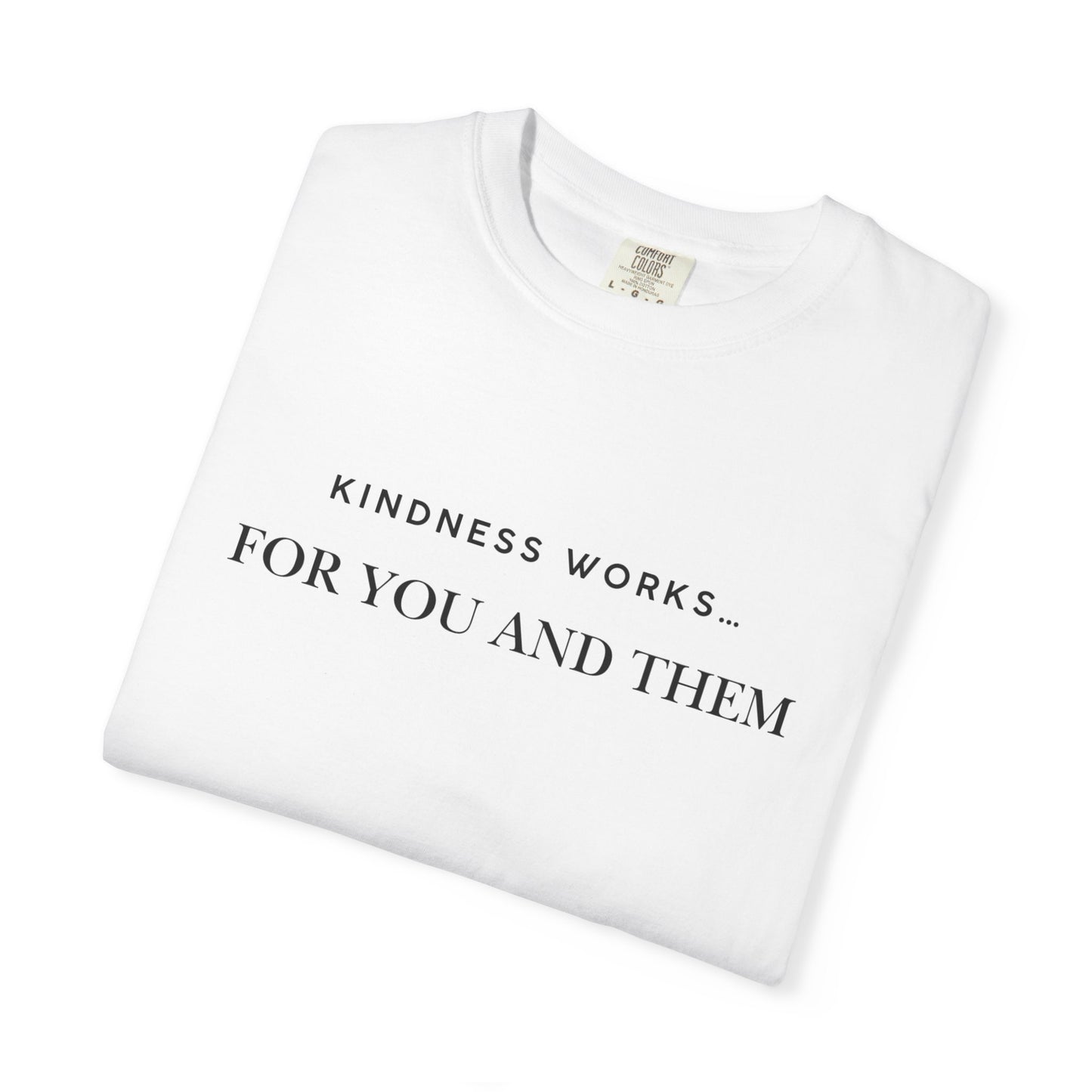 Kindness Quote Unisex Tee, Soft Cotton T-Shirt for Everyday Wear, Gift for Friends, Motivational Apparel, Casual Style, Positive Vibes