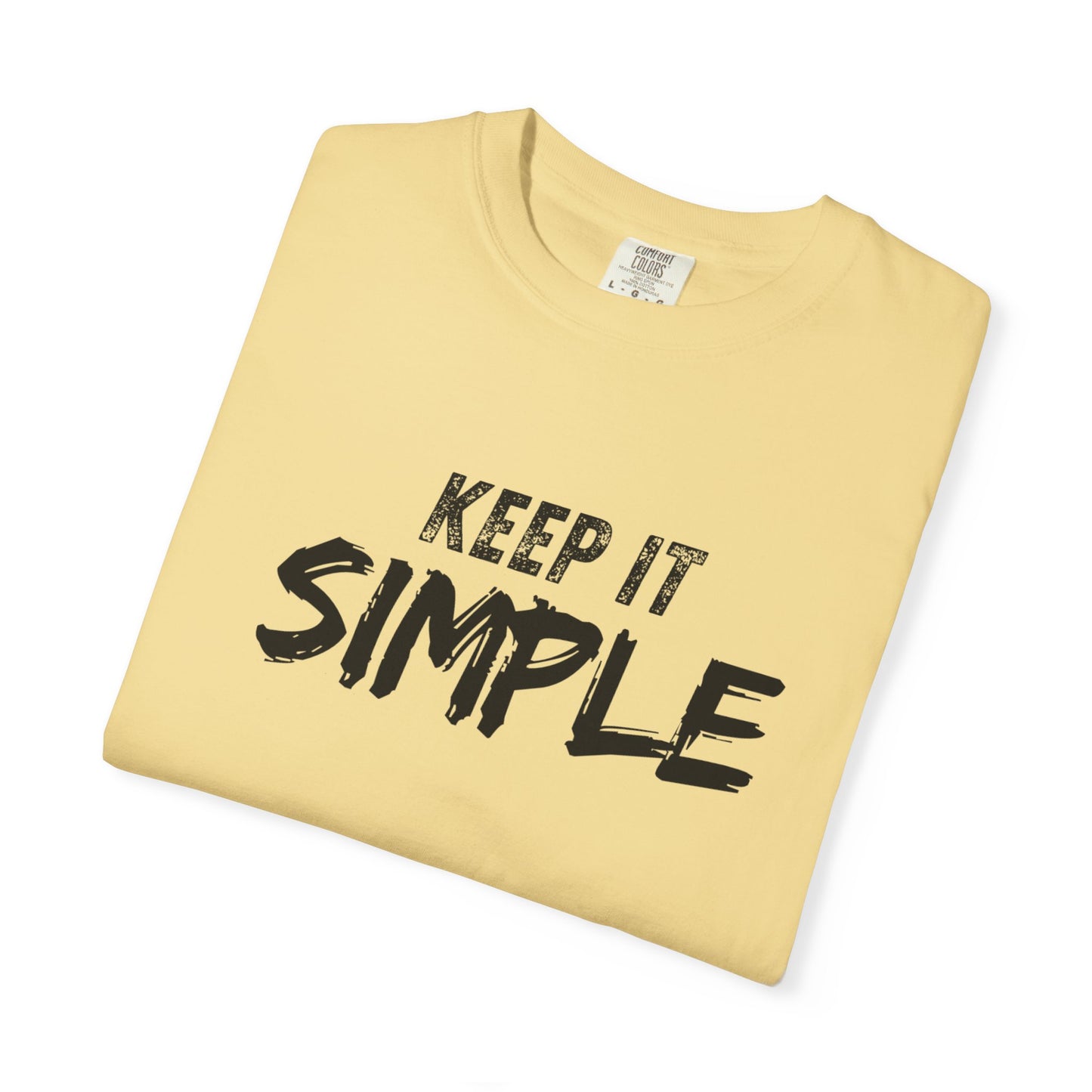 Unisex Garment-Dyed T-Shirt - Keep It Simple Tee, Casual Wear, Minimalist Fashion, Gift Idea, Everyday Comfort