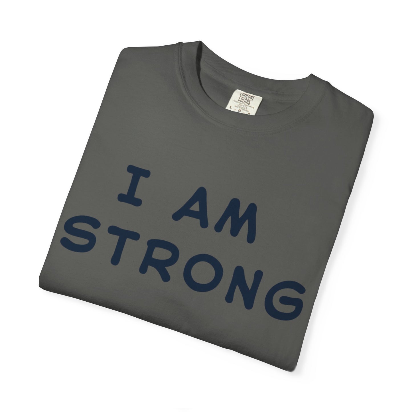 Empowering Unisex T-shirt - I AM STRONG, Motivational Tee, Gift for Him/Her, Casual Wear, Fitness Apparel, Positive Affirmation Shirt