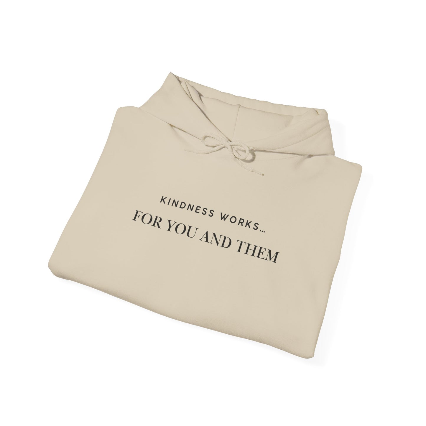 Kindness Works Unisex Hooded Sweatshirt, Cozy Gift for Friends, Positive Affirmation Hoodie, Casual Wear, Comfortable Layering