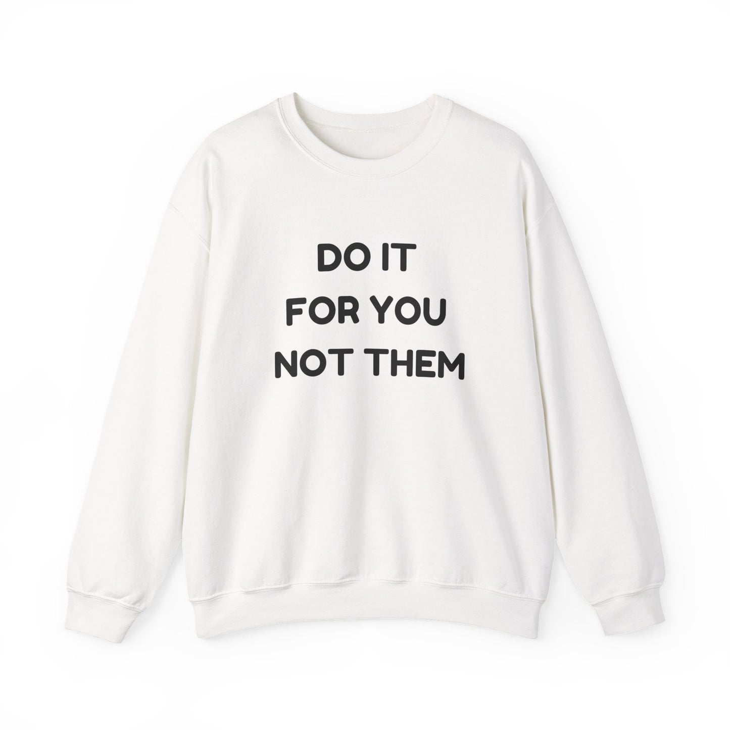 Motivational Crewneck Sweatshirt, Cozy Unisex Pullover, Inspirational Gift, Casual Everyday Wear, Self-Care Apparel