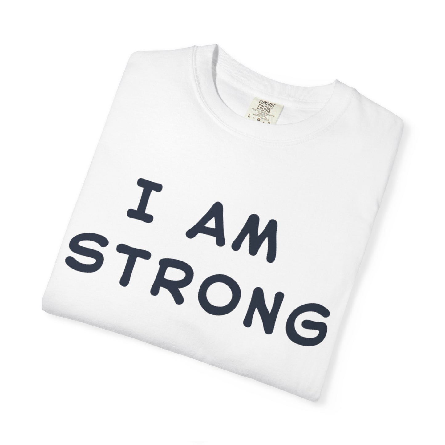 Empowering Unisex T-shirt - I AM STRONG, Motivational Tee, Gift for Him/Her, Casual Wear, Fitness Apparel, Positive Affirmation Shirt