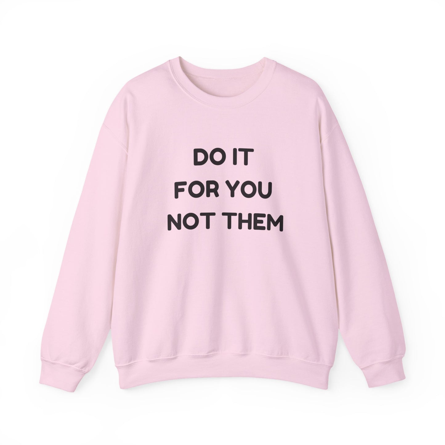 Motivational Crewneck Sweatshirt, Cozy Unisex Pullover, Inspirational Gift, Casual Everyday Wear, Self-Care Apparel