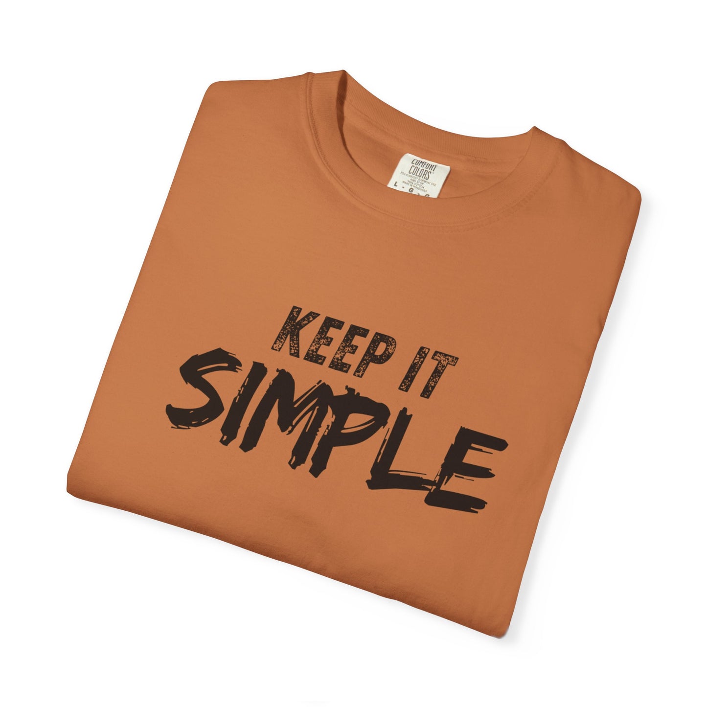 Unisex Garment-Dyed T-Shirt - Keep It Simple Tee, Casual Wear, Minimalist Fashion, Gift Idea, Everyday Comfort