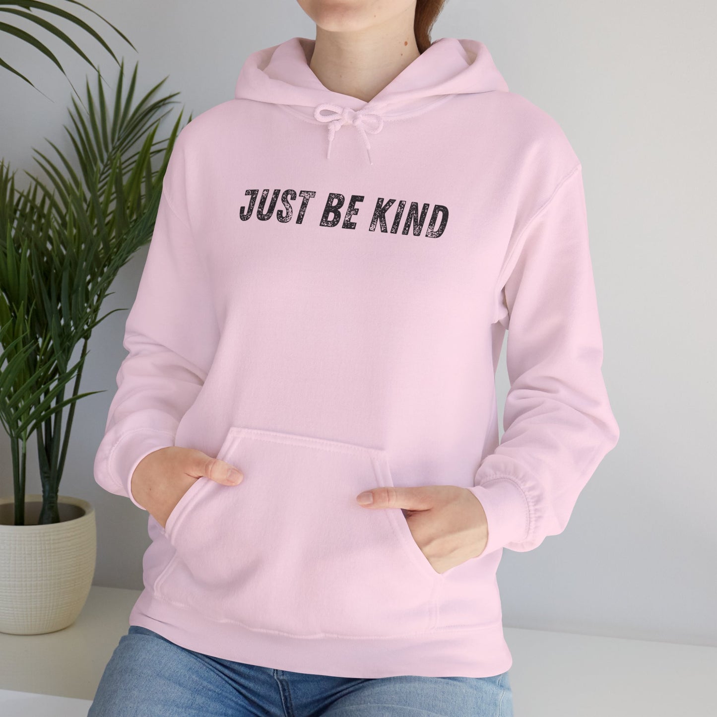 Just Be Kind Hoodie - Inspirational Unisex Sweatshirt, Cozy Gift for Friends, Motivational Apparel, Casual Wear, Thoughtful Present