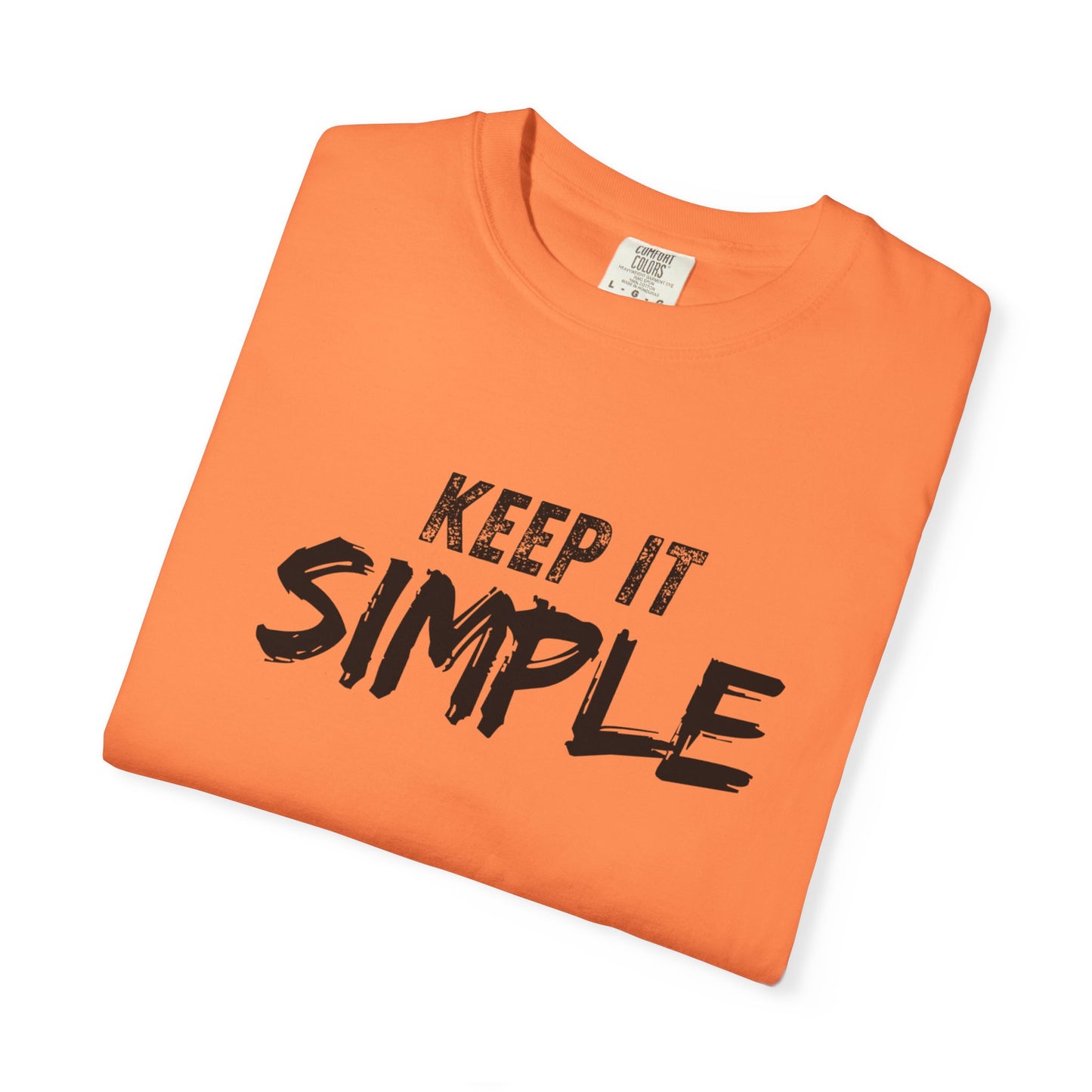 Unisex Garment-Dyed T-Shirt - Keep It Simple Tee, Casual Wear, Minimalist Fashion, Gift Idea, Everyday Comfort