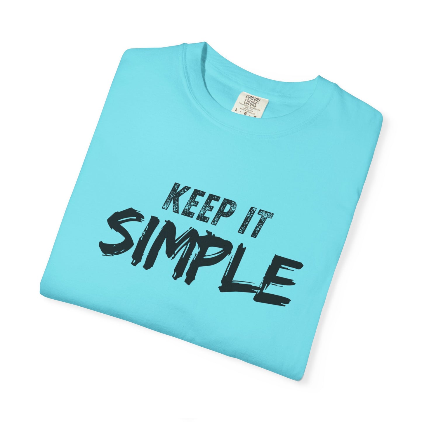 Unisex Garment-Dyed T-Shirt - Keep It Simple Tee, Casual Wear, Minimalist Fashion, Gift Idea, Everyday Comfort