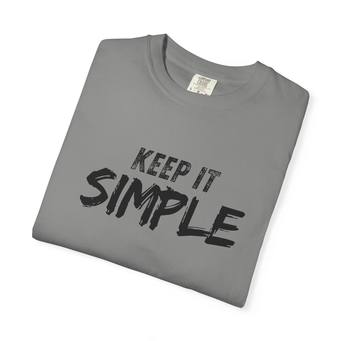 Unisex Garment-Dyed T-Shirt - Keep It Simple Tee, Casual Wear, Minimalist Fashion, Gift Idea, Everyday Comfort