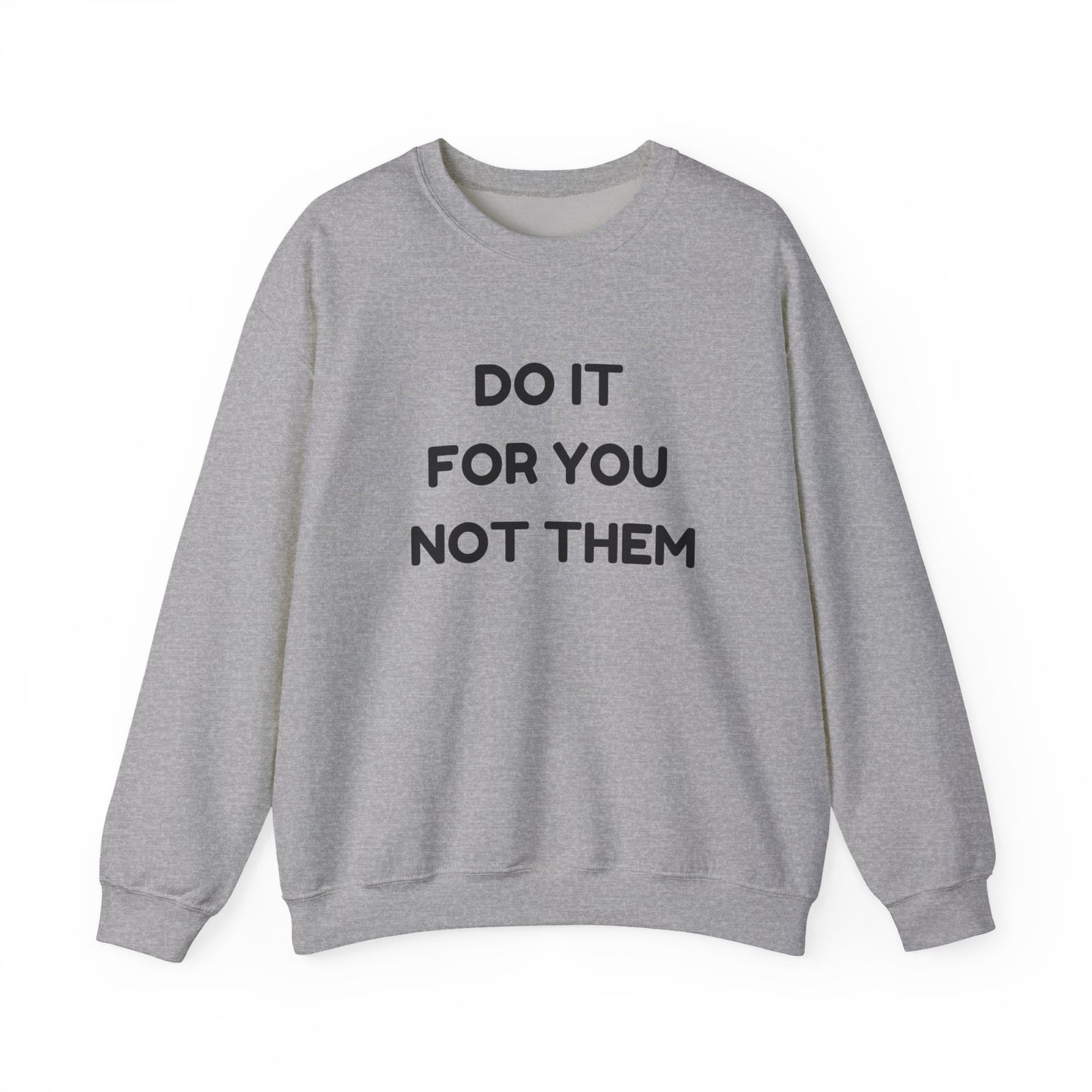 Motivational Crewneck Sweatshirt, Cozy Unisex Pullover, Inspirational Gift, Casual Everyday Wear, Self-Care Apparel