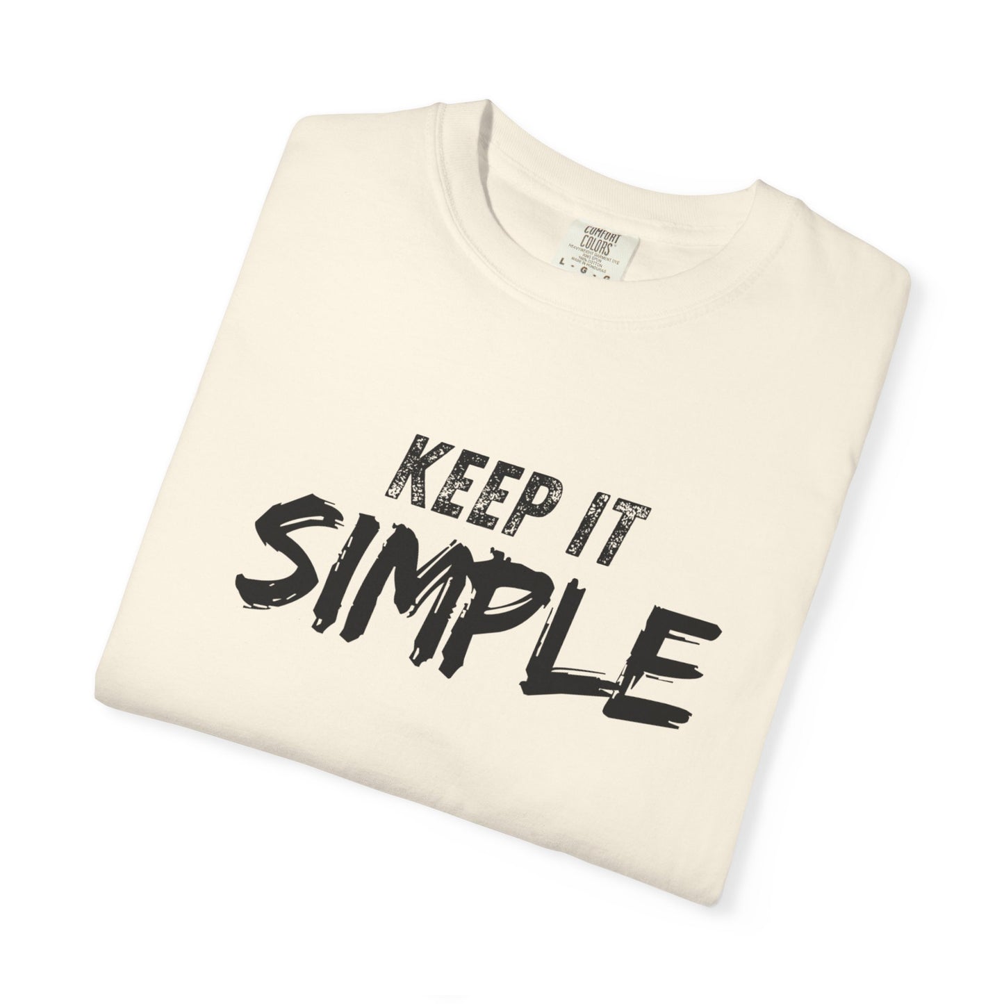Unisex Garment-Dyed T-Shirt - Keep It Simple Tee, Casual Wear, Minimalist Fashion, Gift Idea, Everyday Comfort
