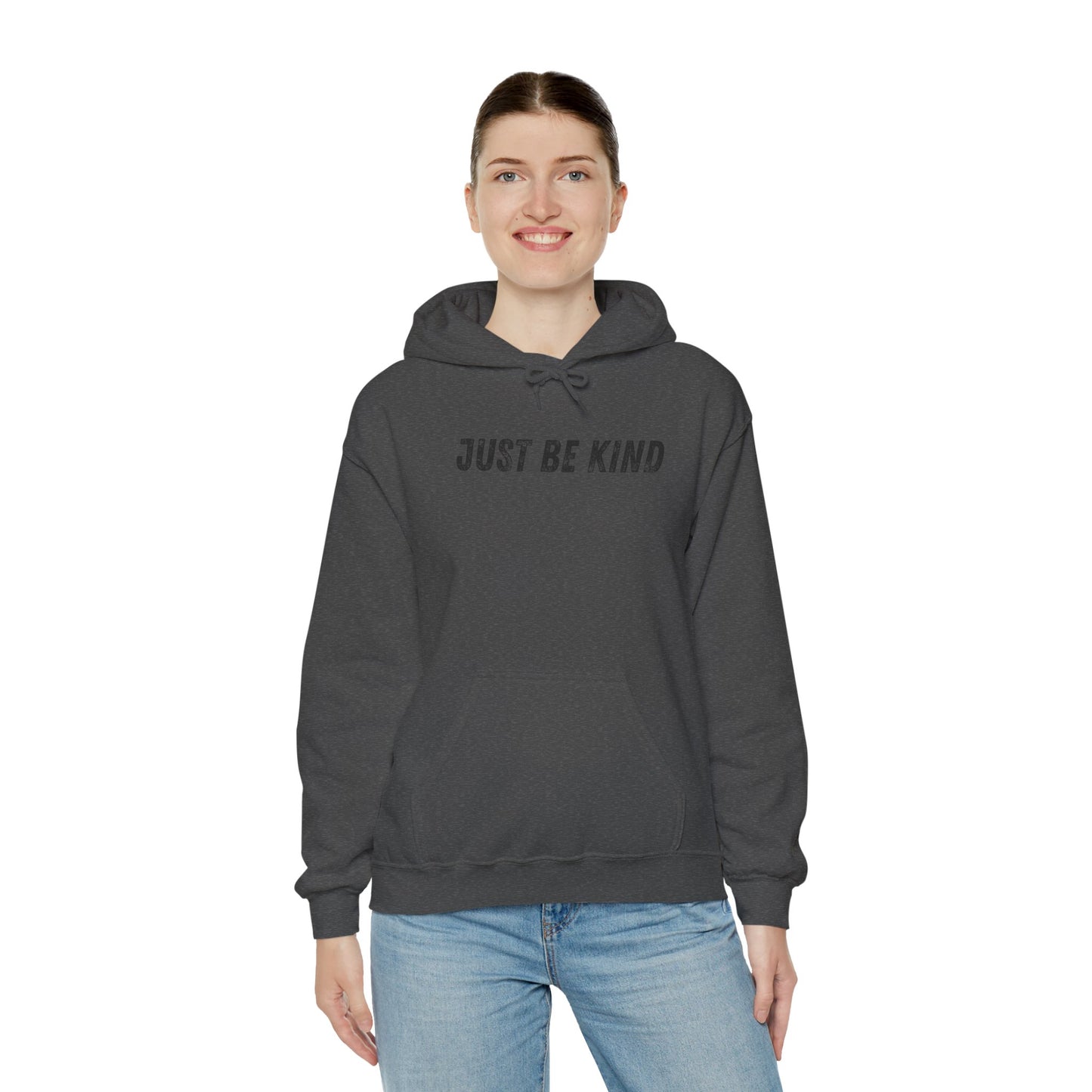 Just Be Kind Hoodie - Inspirational Unisex Sweatshirt, Cozy Gift for Friends, Motivational Apparel, Casual Wear, Thoughtful Present
