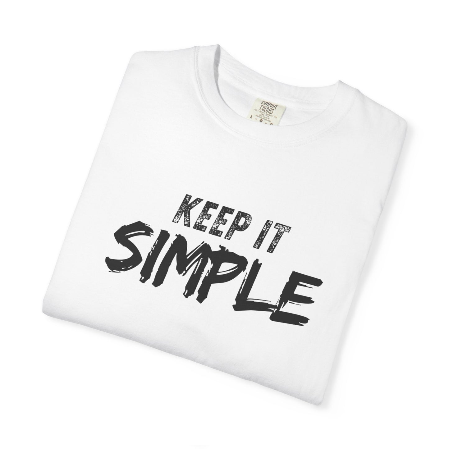 Unisex Garment-Dyed T-Shirt - Keep It Simple Tee, Casual Wear, Minimalist Fashion, Gift Idea, Everyday Comfort