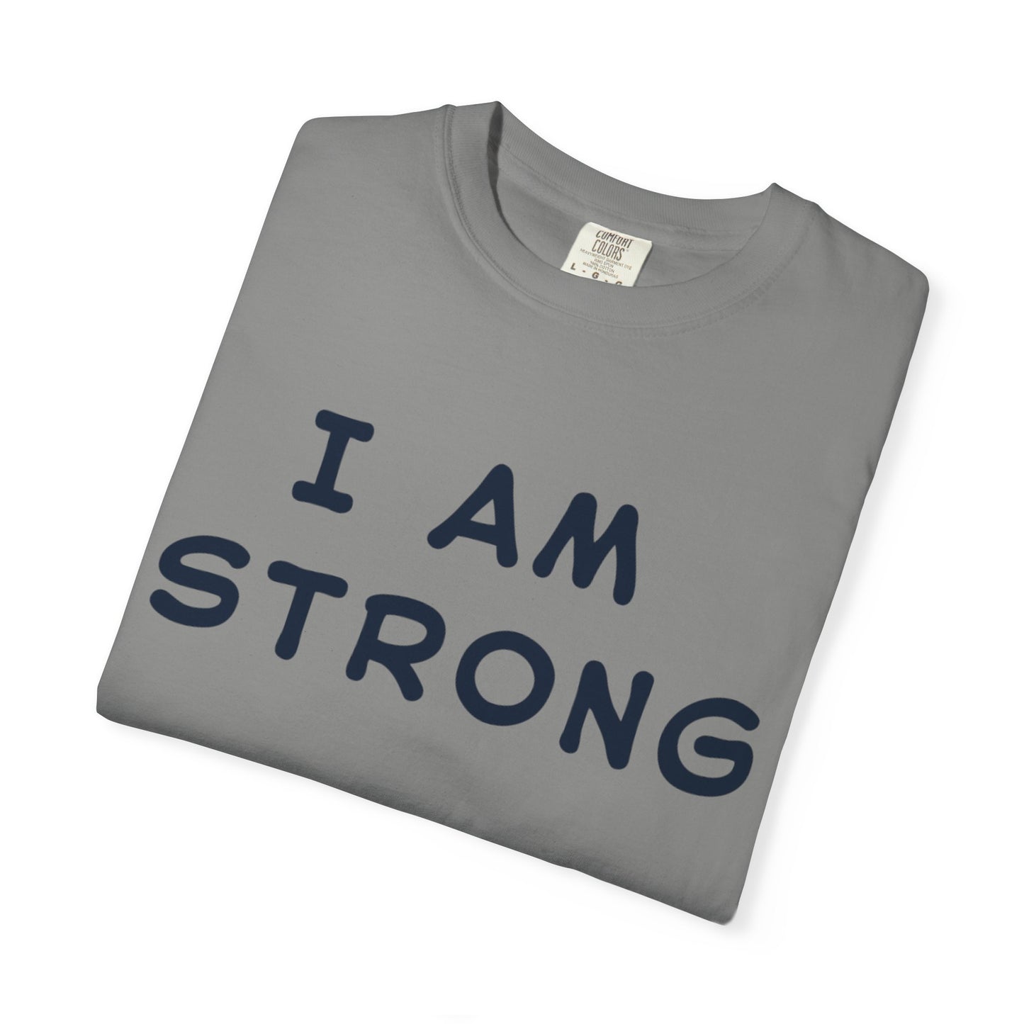 Empowering Unisex T-shirt - I AM STRONG, Motivational Tee, Gift for Him/Her, Casual Wear, Fitness Apparel, Positive Affirmation Shirt