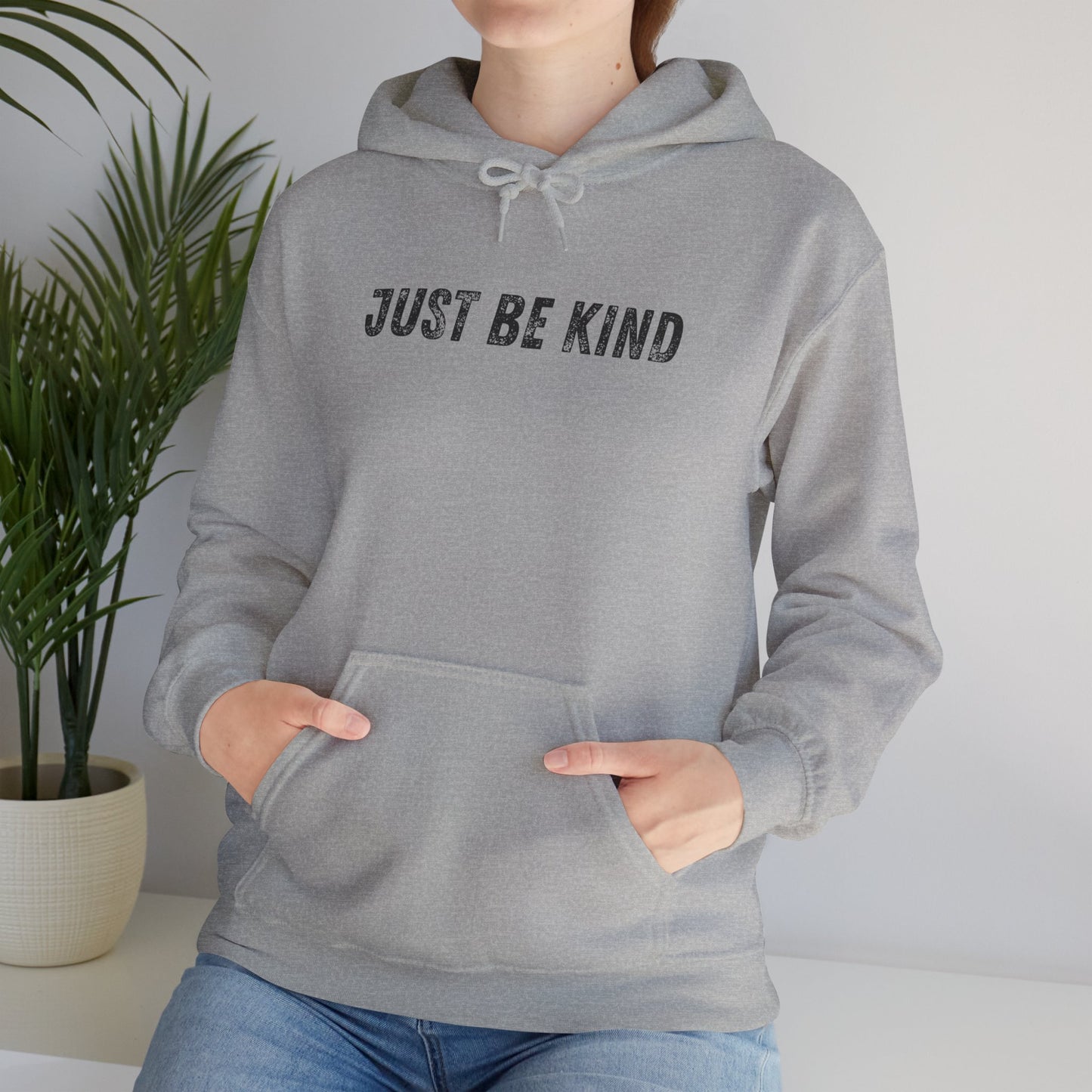 Just Be Kind Hoodie - Inspirational Unisex Sweatshirt, Cozy Gift for Friends, Motivational Apparel, Casual Wear, Thoughtful Present
