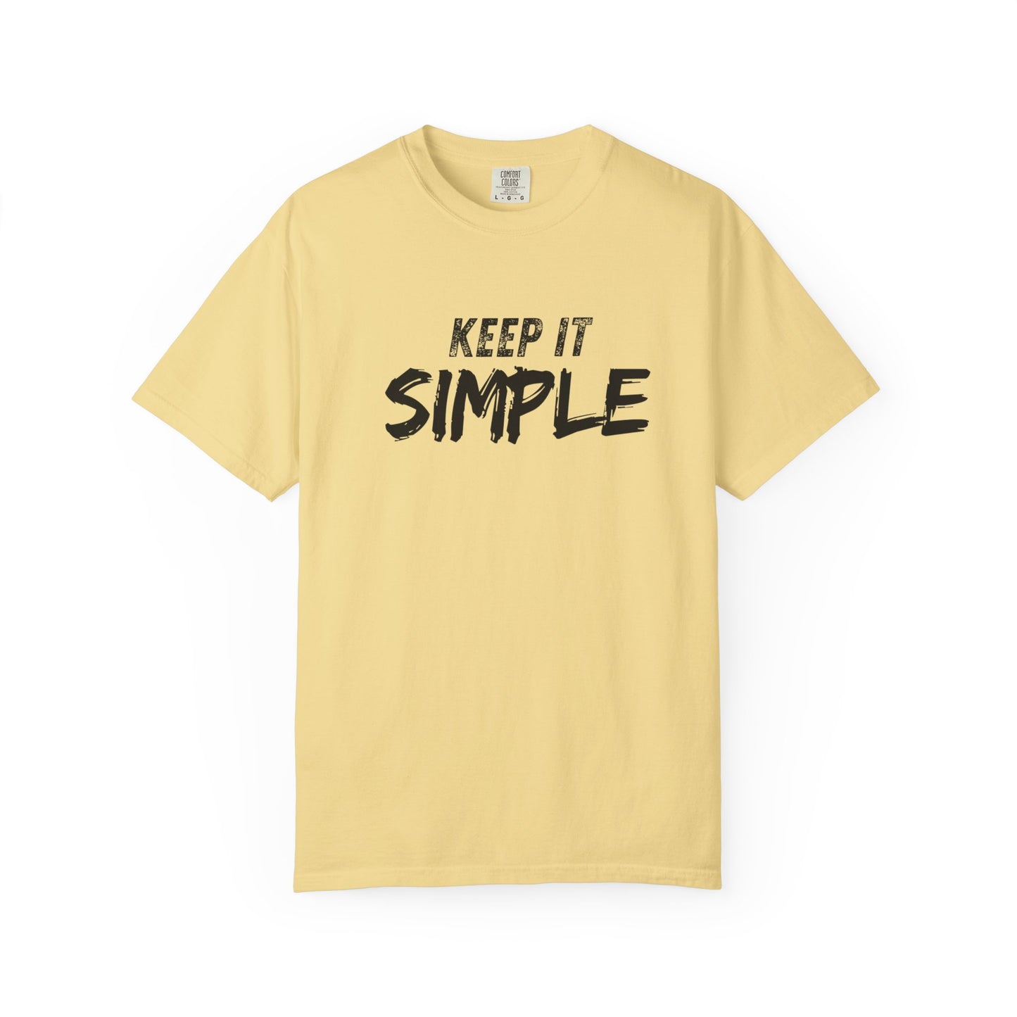 Unisex Garment-Dyed T-Shirt - Keep It Simple Tee, Casual Wear, Minimalist Fashion, Gift Idea, Everyday Comfort