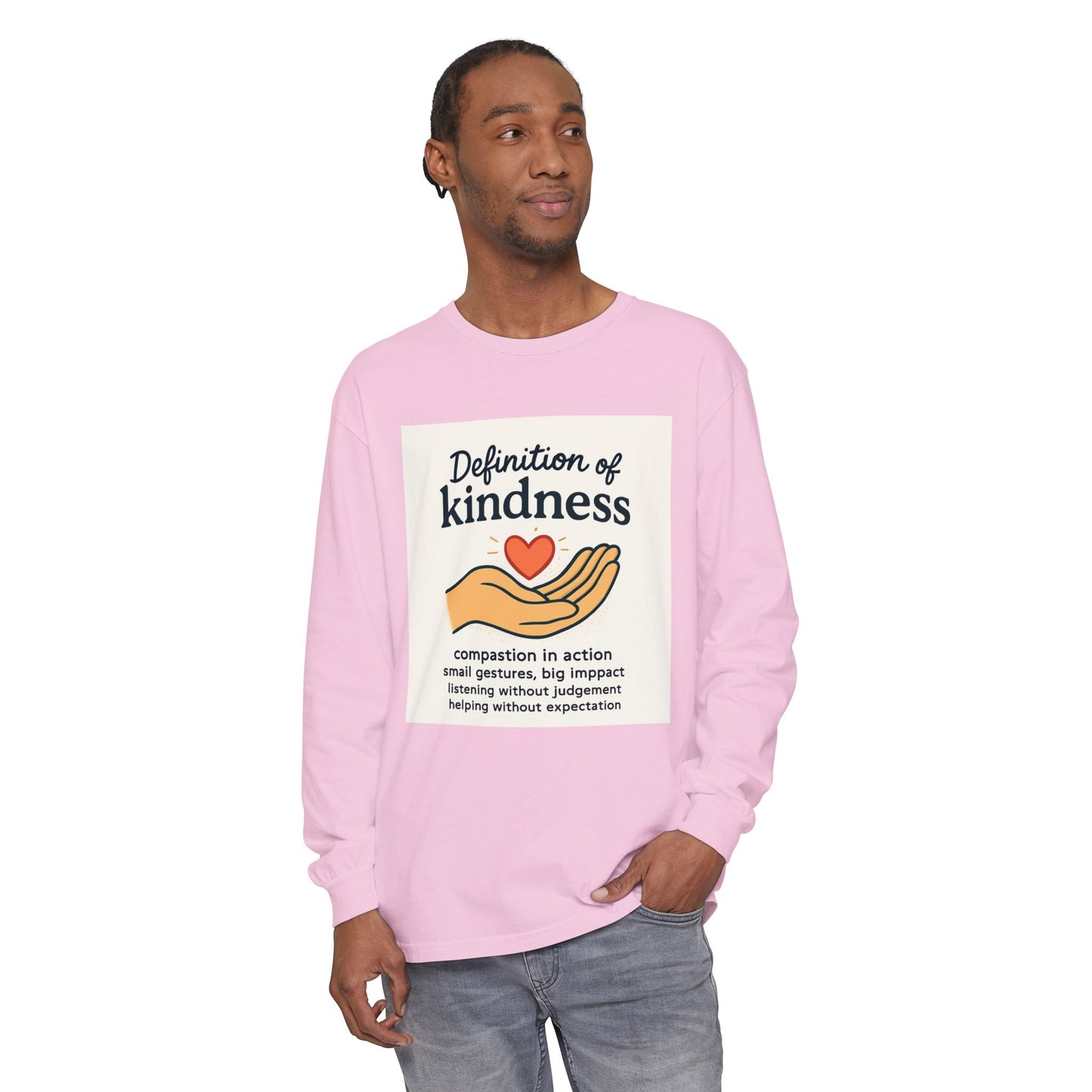 Compassionate Kindness Long Sleeve Tee, Unisex Tee, Gift for Friends, Inspirational Shirt, Kindness Definition Tee, Mindfulness Apparel
