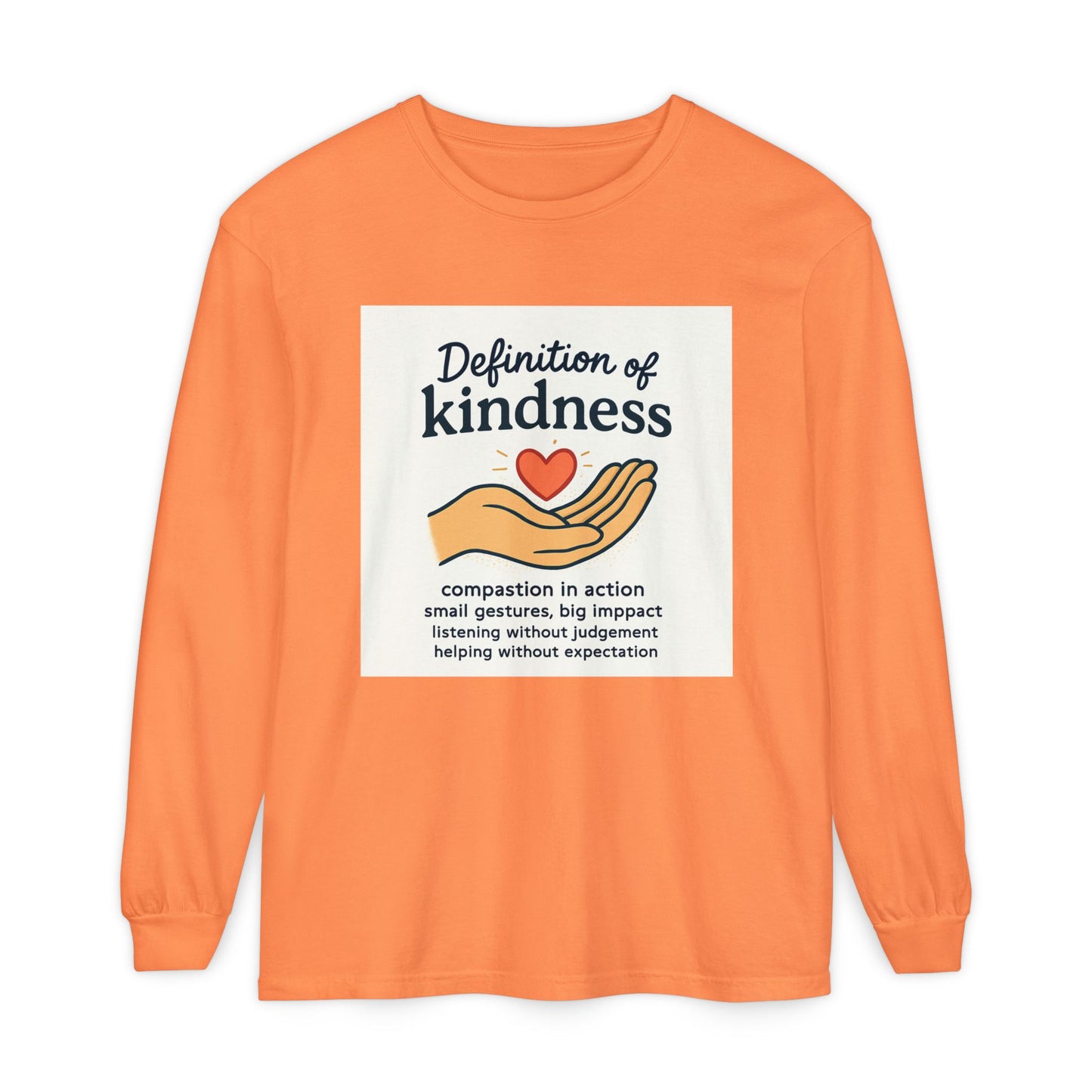 Compassionate Kindness Long Sleeve Tee, Unisex Tee, Gift for Friends, Inspirational Shirt, Kindness Definition Tee, Mindfulness Apparel