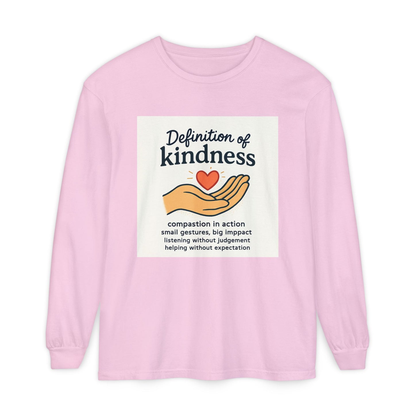 Compassionate Kindness Long Sleeve Tee, Unisex Tee, Gift for Friends, Inspirational Shirt, Kindness Definition Tee, Mindfulness Apparel