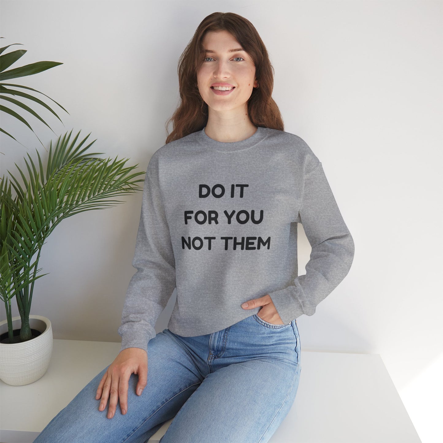 Motivational Crewneck Sweatshirt, Cozy Unisex Pullover, Inspirational Gift, Casual Everyday Wear, Self-Care Apparel