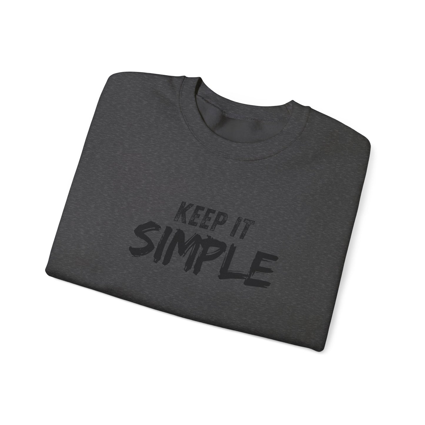 Unisex Crewneck Sweatshirt - Keep It Simple | Casual Wear, Gift for Friends, Cozy Layer, Everyday Comfort, Minimalist Style