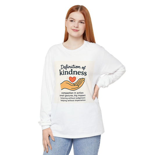 Compassionate Kindness Long Sleeve Tee, Unisex Tee, Gift for Friends, Inspirational Shirt, Kindness Definition Tee, Mindfulness Apparel