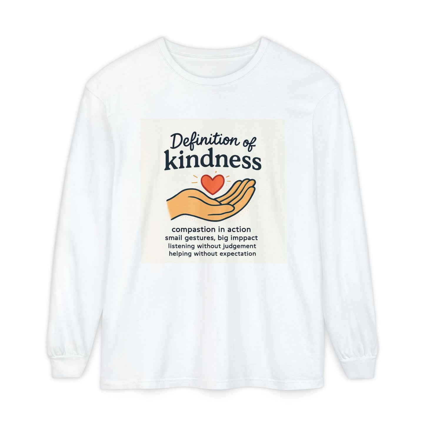 Compassionate Kindness Long Sleeve Tee, Unisex Tee, Gift for Friends, Inspirational Shirt, Kindness Definition Tee, Mindfulness Apparel