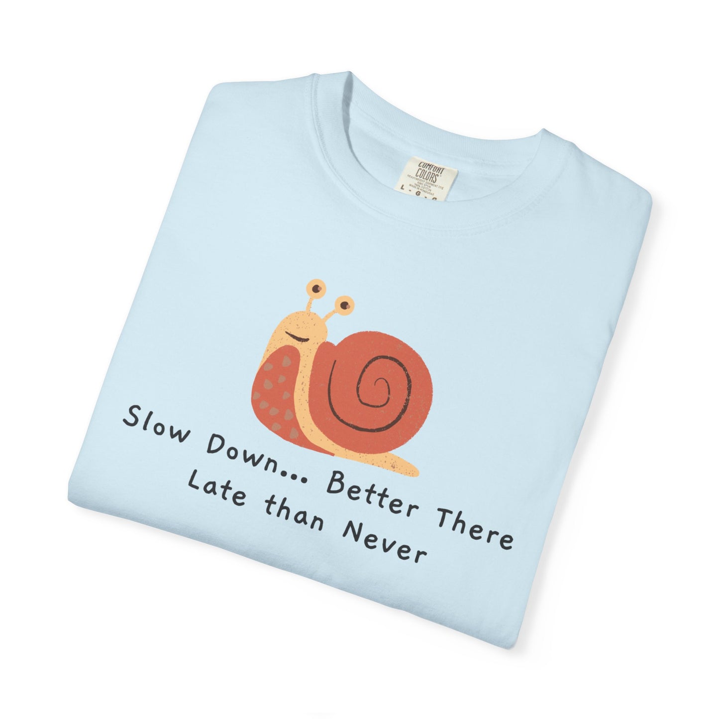 Snail Motivation T-Shirt, Relaxed Fit Tee, Unisex Graphic Shirt, Casual Wear, Gift for Nature Lovers, Birthday Present, Quote Tee