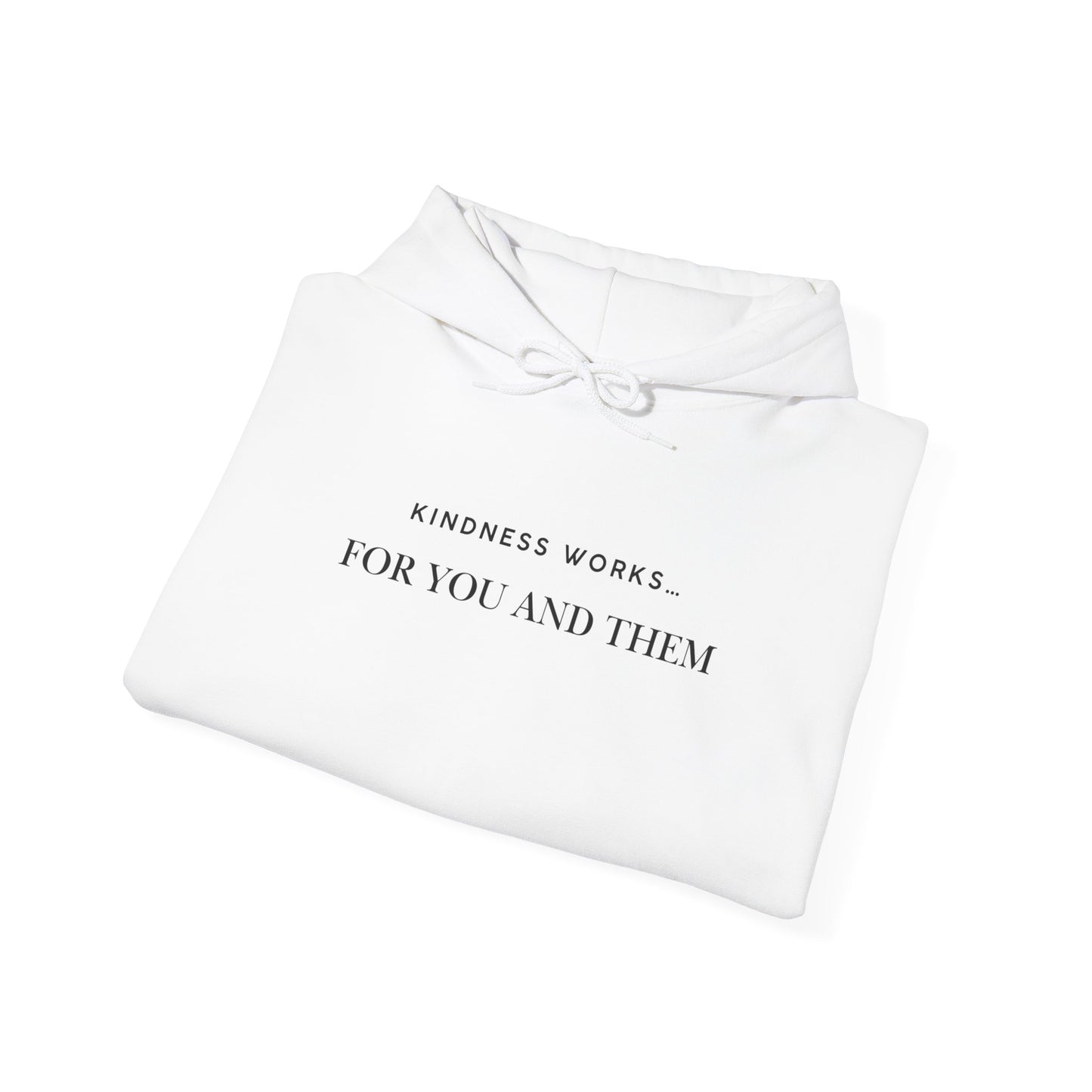 Kindness Works Unisex Hooded Sweatshirt, Cozy Gift for Friends, Positive Affirmation Hoodie, Casual Wear, Comfortable Layering