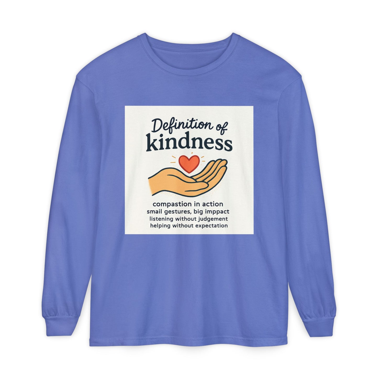 Compassionate Kindness Long Sleeve Tee, Unisex Tee, Gift for Friends, Inspirational Shirt, Kindness Definition Tee, Mindfulness Apparel