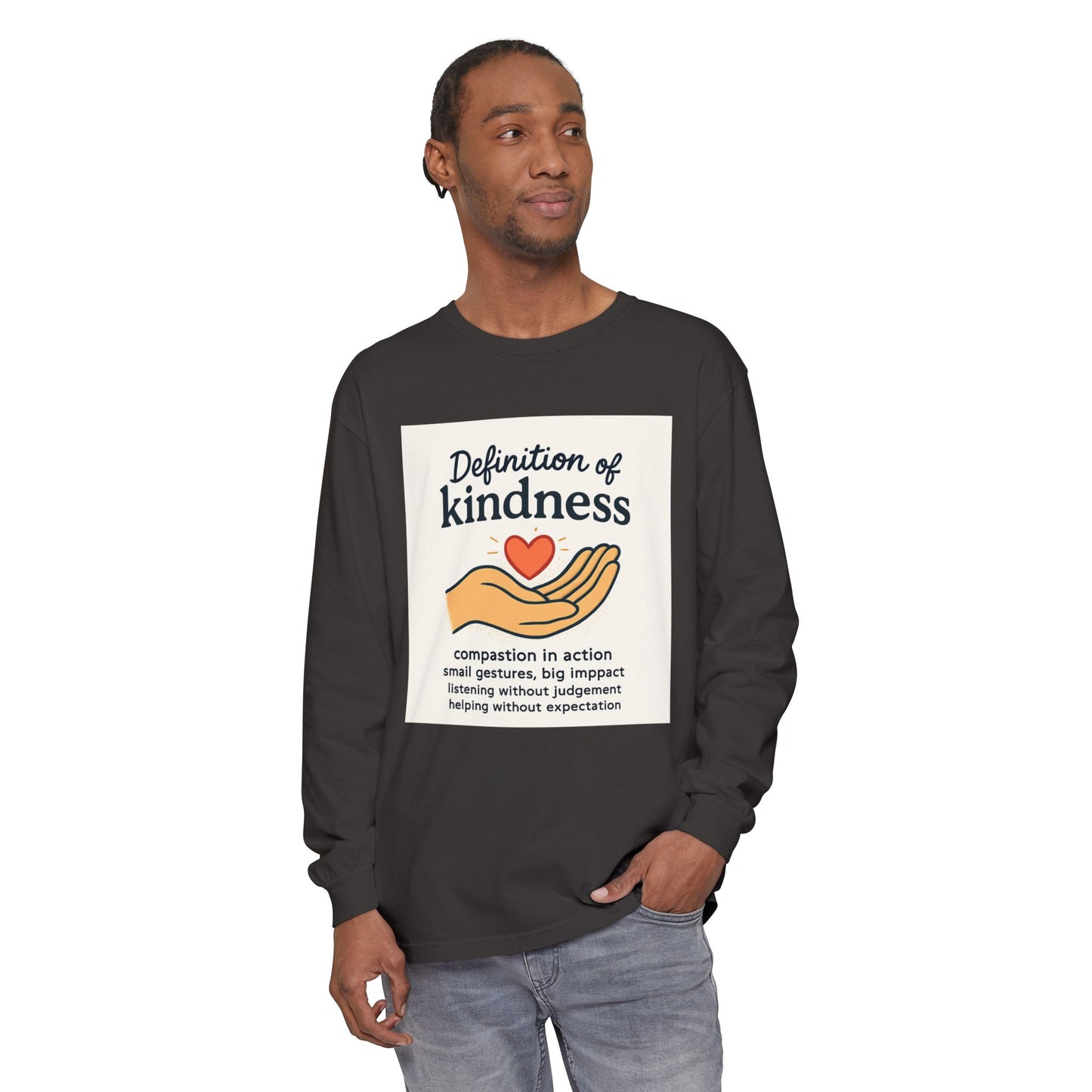 Compassionate Kindness Long Sleeve Tee, Unisex Tee, Gift for Friends, Inspirational Shirt, Kindness Definition Tee, Mindfulness Apparel