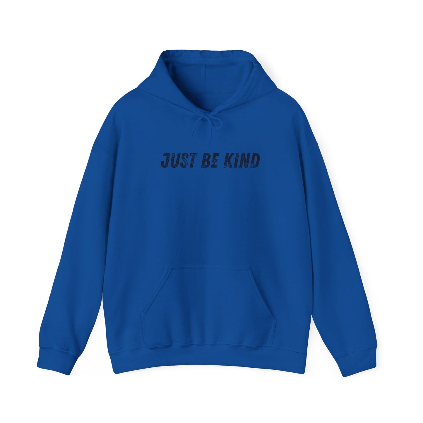 Just Be Kind Hoodie - Inspirational Unisex Sweatshirt, Cozy Gift for Friends, Motivational Apparel, Casual Wear, Thoughtful Present