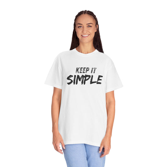 Unisex Garment-Dyed T-Shirt - Keep It Simple Tee, Casual Wear, Minimalist Fashion, Gift Idea, Everyday Comfort