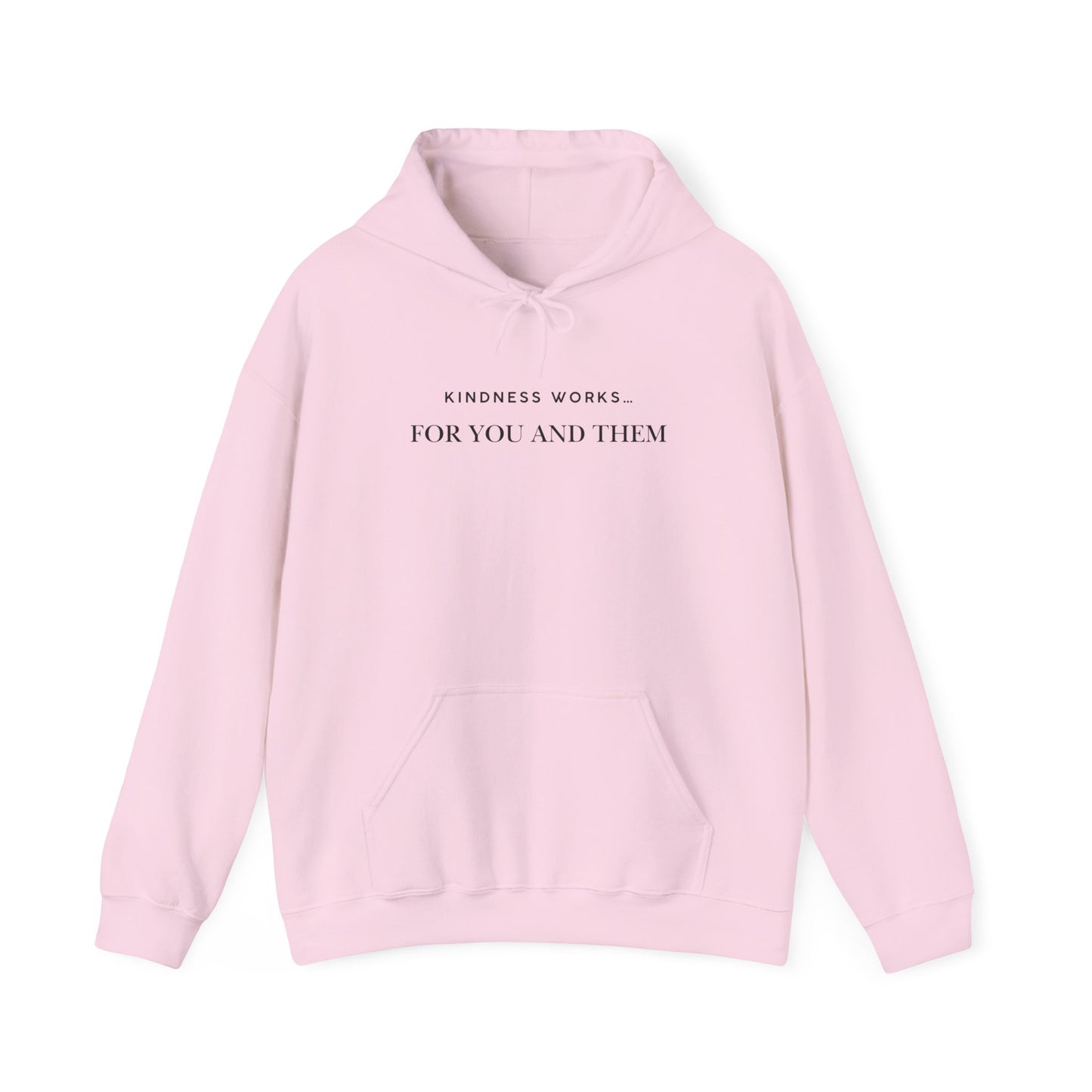 Kindness Works Unisex Hooded Sweatshirt, Cozy Gift for Friends, Positive Affirmation Hoodie, Casual Wear, Comfortable Layering