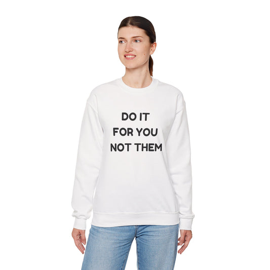 Motivational Crewneck Sweatshirt, Cozy Unisex Pullover, Inspirational Gift, Casual Everyday Wear, Self-Care Apparel