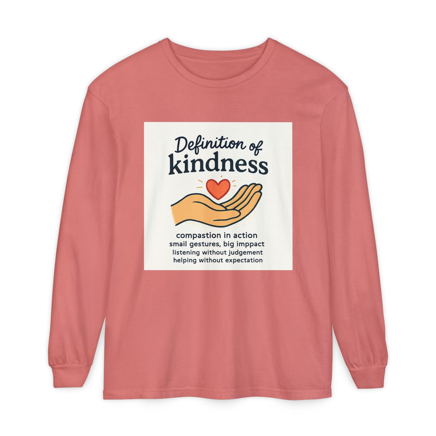 Compassionate Kindness Long Sleeve Tee, Unisex Tee, Gift for Friends, Inspirational Shirt, Kindness Definition Tee, Mindfulness Apparel