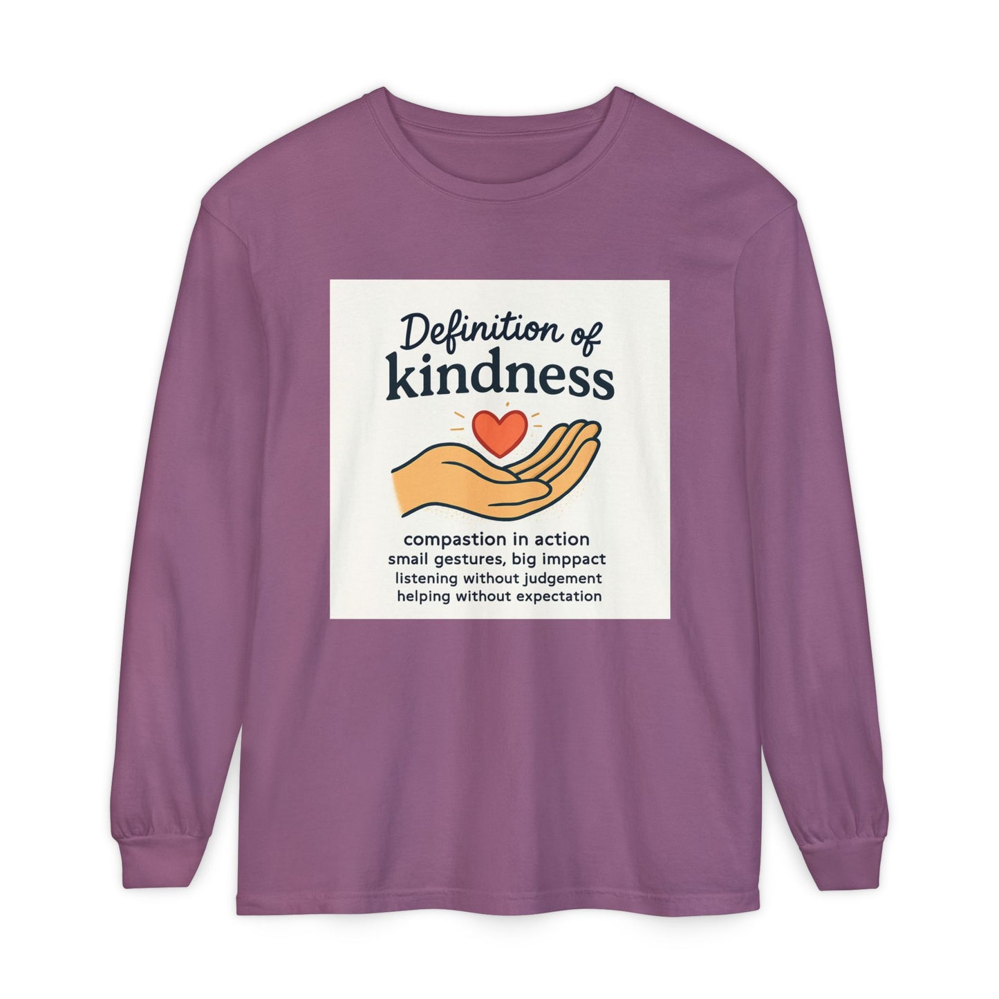 Compassionate Kindness Long Sleeve Tee, Unisex Tee, Gift for Friends, Inspirational Shirt, Kindness Definition Tee, Mindfulness Apparel
