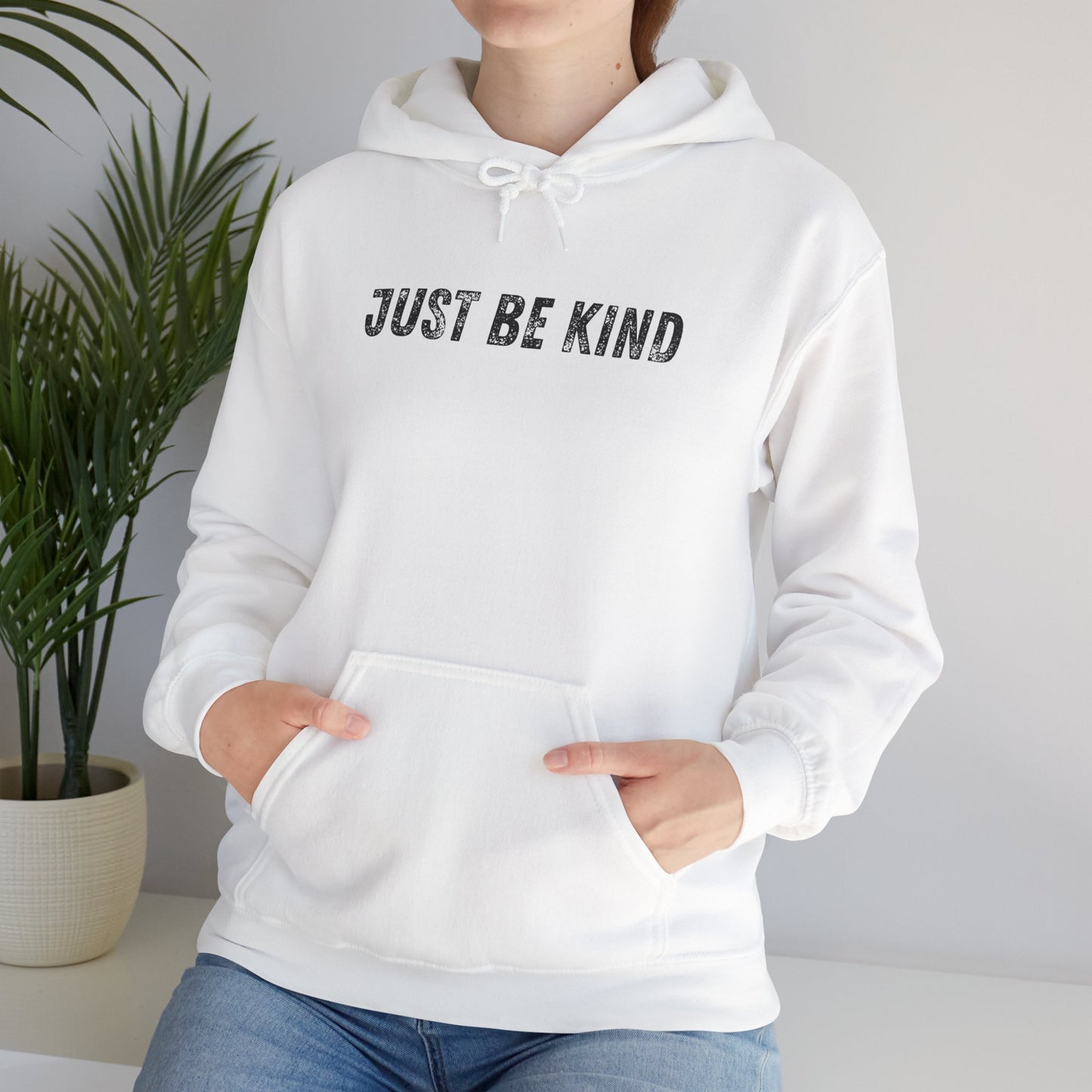 Just Be Kind Hoodie - Inspirational Unisex Sweatshirt, Cozy Gift for Friends, Motivational Apparel, Casual Wear, Thoughtful Present