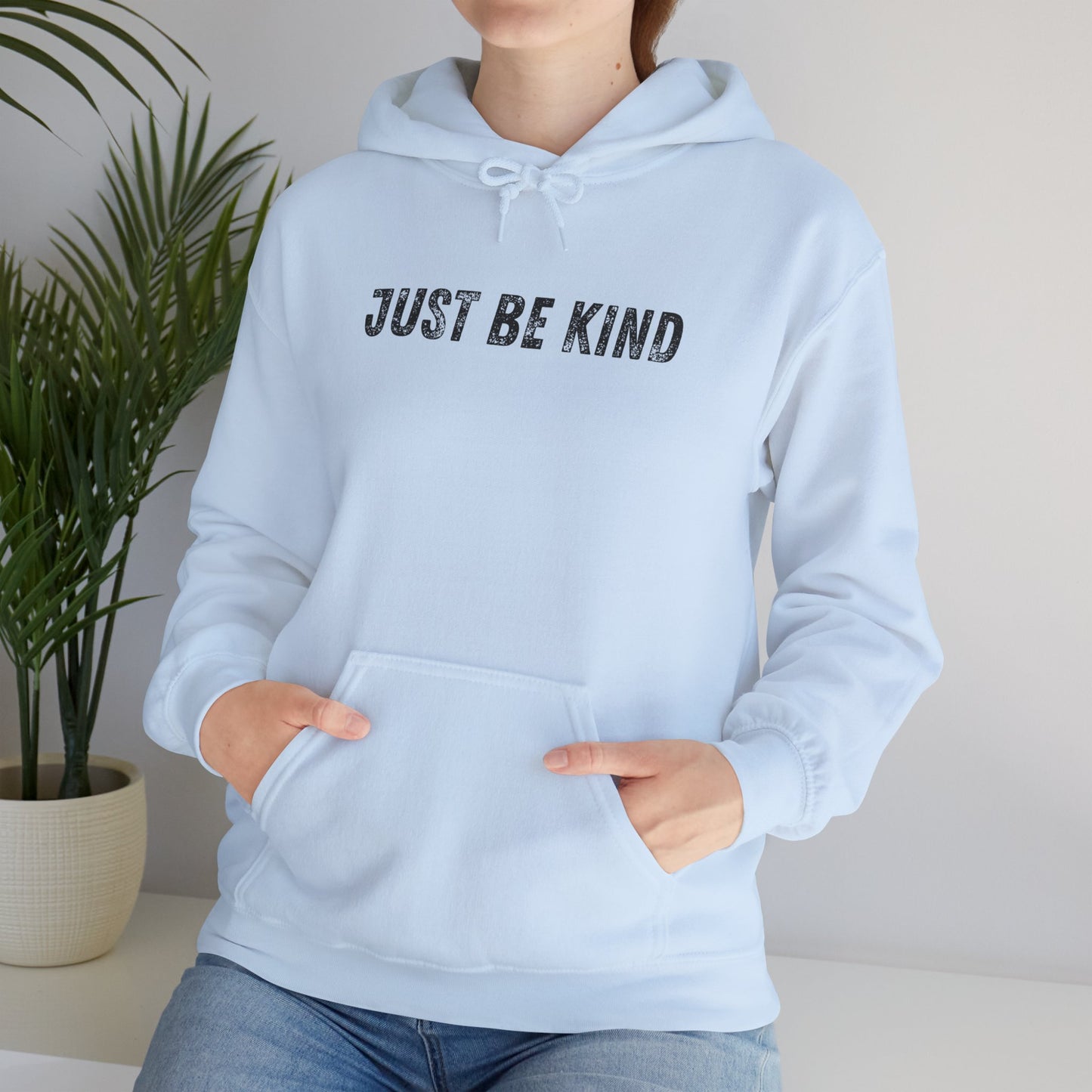 Just Be Kind Hoodie - Inspirational Unisex Sweatshirt, Cozy Gift for Friends, Motivational Apparel, Casual Wear, Thoughtful Present