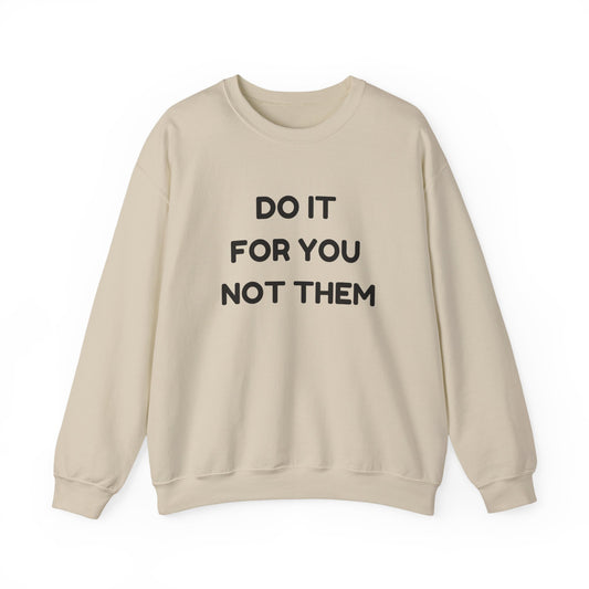 Motivational Crewneck Sweatshirt, Cozy Unisex Pullover, Inspirational Gift, Casual Everyday Wear, Self-Care Apparel