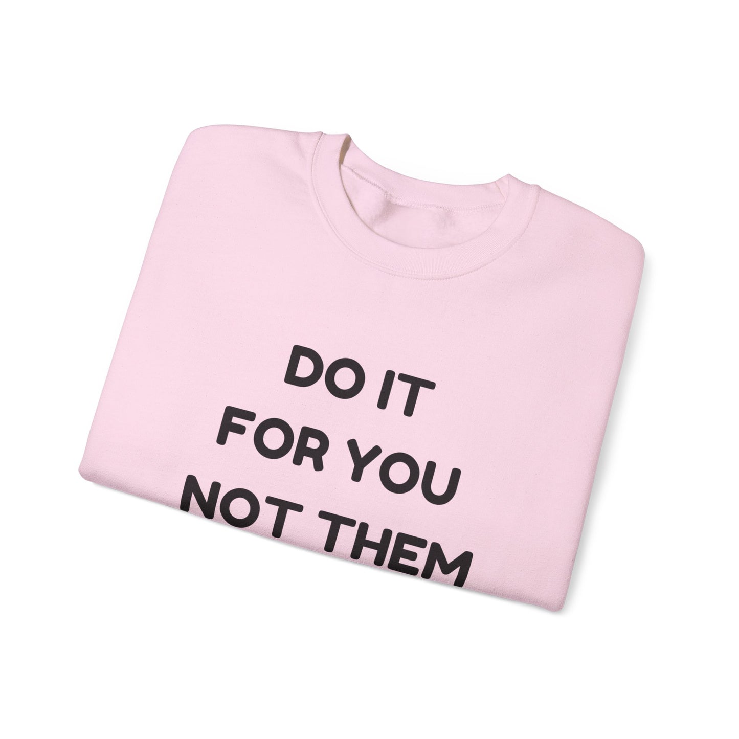 Motivational Crewneck Sweatshirt, Cozy Unisex Pullover, Inspirational Gift, Casual Everyday Wear, Self-Care Apparel
