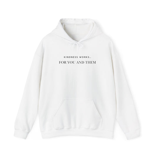 Kindness Works Unisex Hooded Sweatshirt, Cozy Gift for Friends, Positive Affirmation Hoodie, Casual Wear, Comfortable Layering