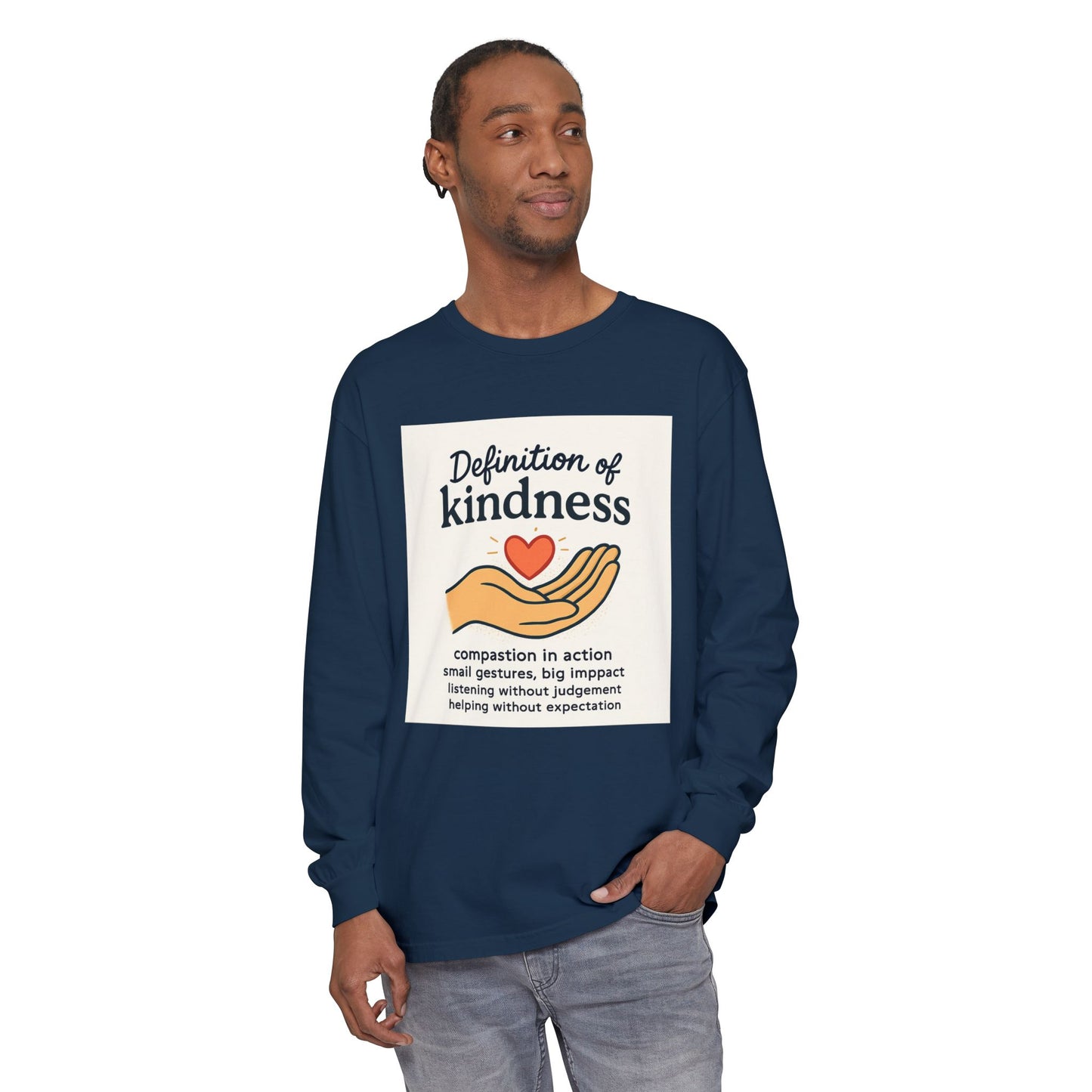 Compassionate Kindness Long Sleeve Tee, Unisex Tee, Gift for Friends, Inspirational Shirt, Kindness Definition Tee, Mindfulness Apparel