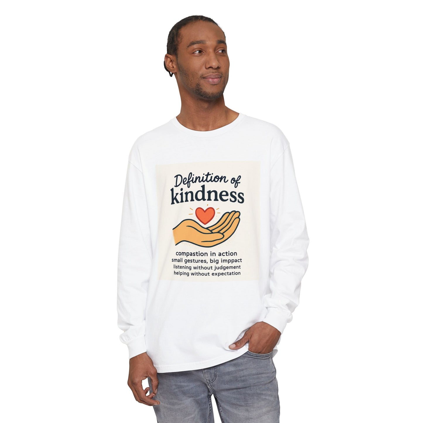 Compassionate Kindness Long Sleeve Tee, Unisex Tee, Gift for Friends, Inspirational Shirt, Kindness Definition Tee, Mindfulness Apparel